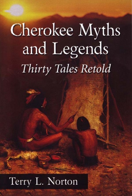 Cherokee Myths and Legends