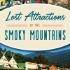 Lost Attractions of the Smoky Mountains